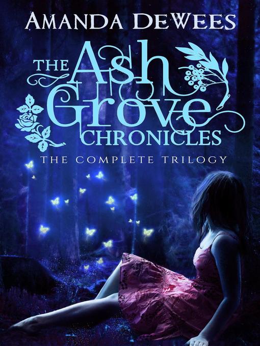 Title details for The Ash Grove Chronicles by Amanda DeWees - Available